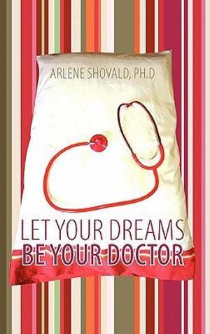 V637-PHOE2710-202508260125-00 Let Your Dreams Be Your Doctor: Using Dreams to Di - Image 1
