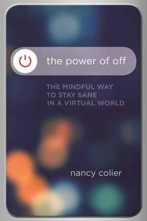 V637-PHOE2821-202508260215-00 Power of off: The Mindful Way to Stay Sane in a Vi - Image 1