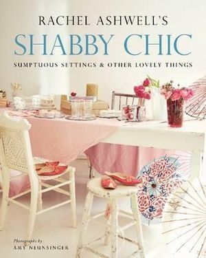 V637-PHOE3085-202508260410-00 Shabby Chic: Sumptuous Settings and Other Lovely T - Image 1